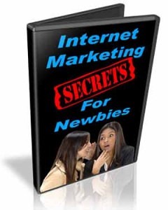 Internet Marketing Secrets for Newbies eBook and Videos